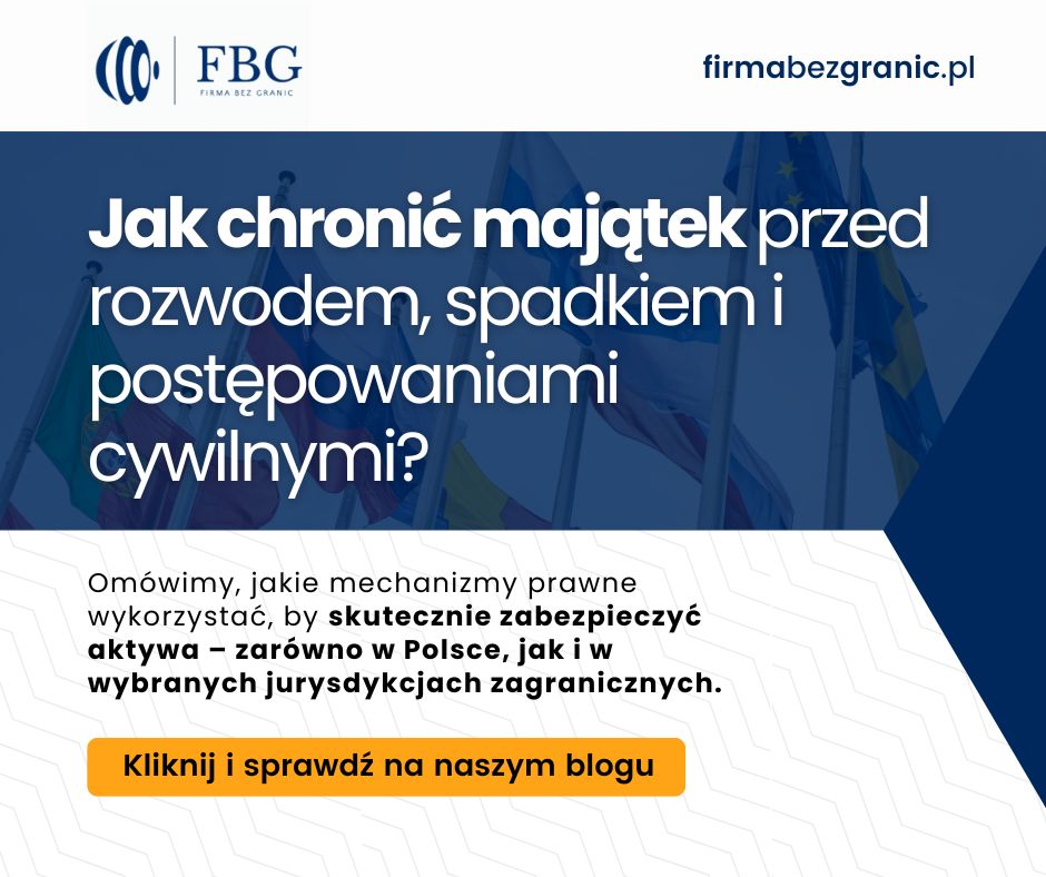 Jak chronić majątek przed rozwodem, spadkiem i postępowaniami cywilnymi - Firma bez Granic